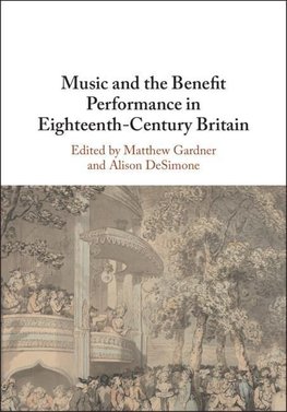 Music and the Benefit Performance in Eighteenth-Century Britain
