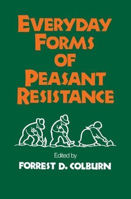 Everyday Forms of Peasant Resistance