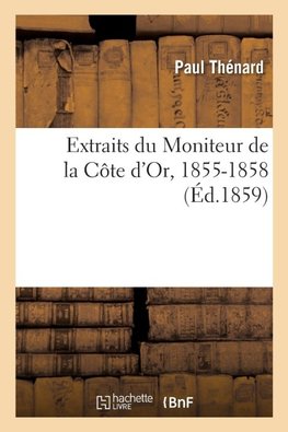 Extraits du Moniteur de la Côte d'Or, 1855-1858