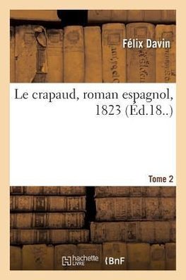 Le crapaud, roman espagnol, 1823. Tome 2