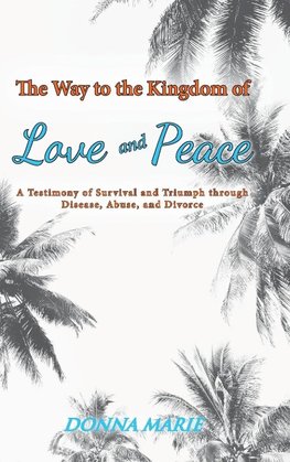 The Way to the Kingdom of Love and Peace
