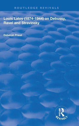 Louis Laloy (1874-1944) on Debussy, Ravel and Stravinsky