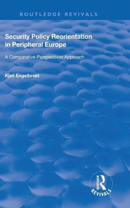 Security Policy Reorientation in Peripheral Europe