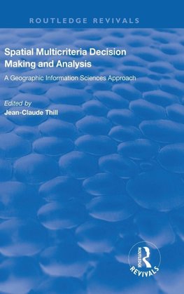 Spatial Multicriteria Decision Making and Analysis