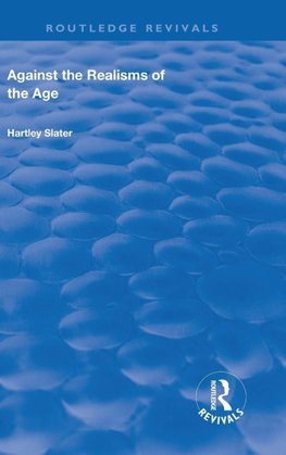 Against the Realisms of the Age