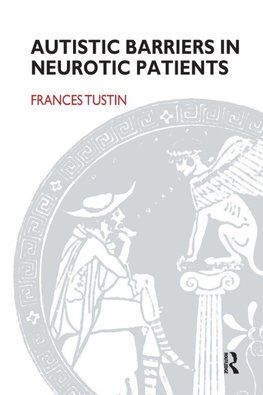 Autistic Barriers in Neurotic Patients