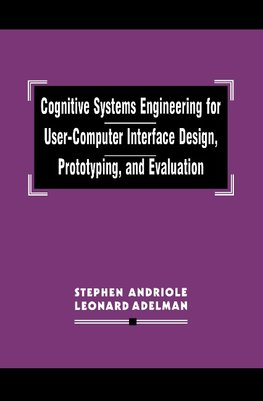Cognitive Systems Engineering for User-computer Interface Design, Prototyping, and Evaluation