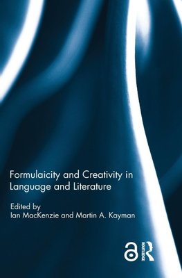 Formulaicity and Creativity in Language and Literature