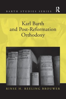 Karl Barth and Post-Reformation Orthodoxy