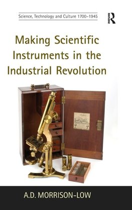 Making Scientific Instruments in the Industrial Revolution