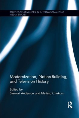 Modernization, Nation-Building, and Television History