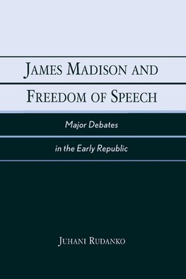 James Madison and Freedom of Speech
