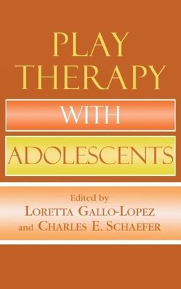 Play Therapy with Adolescents