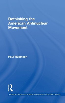 Rethinking the American Antinuclear Movement