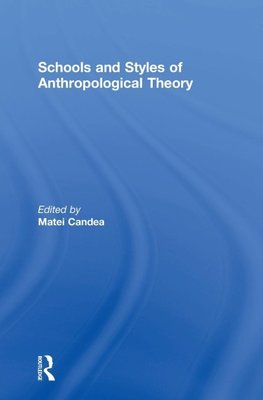 Schools and Styles of Anthropological Theory
