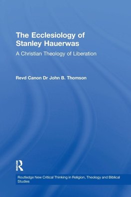 The Ecclesiology of Stanley Hauerwas