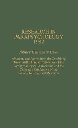 Research in Parapsychology 1982