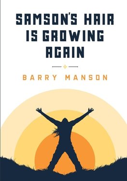 SAMSON'S HAIR IS  GROWING AGAIN.