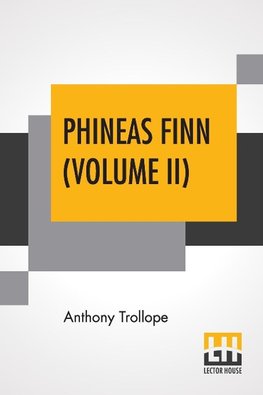 Phineas Finn (Volume II)
