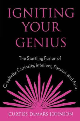 Igniting Your Genius