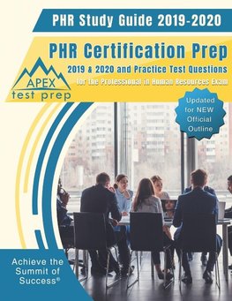 Apex Test Prep: PHR Study Guide 2019-2020