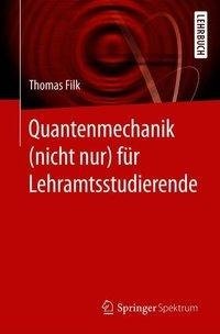 Quantenmechanik (nicht nur) für Lehramtsstudierende