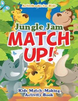Jungle Jam Match Up! Kids' Match-Making Activity Book