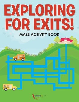 Exploring for Exits! Maze Activity Book