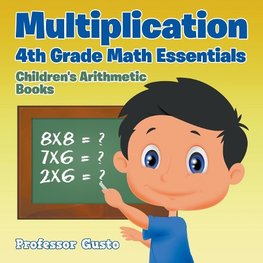 Multiplication 4Th Grade Math Essentials | Children's Arithmetic Books