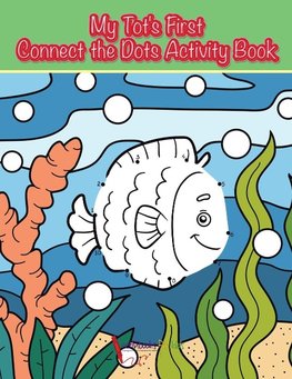 My Tot's First Connect the Dots Activity Book