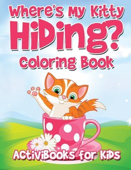 Where's My Kitty Hiding? Coloring Book