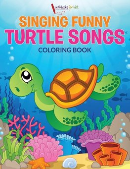 Singing Funny Turtle Songs Coloring Book