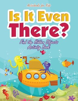 Is It Even There? Find the Hidden Objects Activity Book