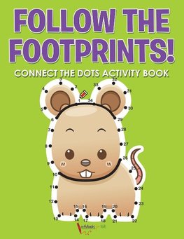 Follow the Footprints! Connect the Dots Activity Book