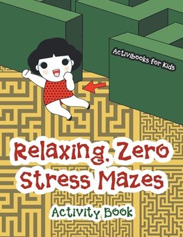 Relaxing, Zero Stress Mazes Activity Book