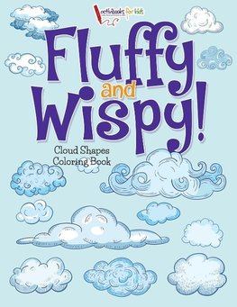 Fluffy and Wispy! Cloud Shapes Coloring Book