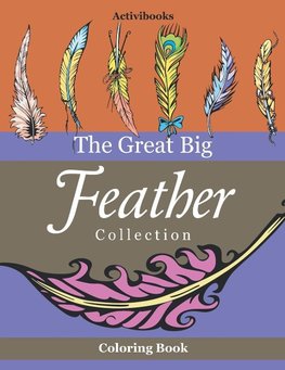The Great Big Feather Collection Coloring Book