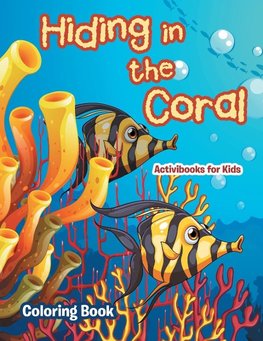 Hiding in the Coral Coloring Book