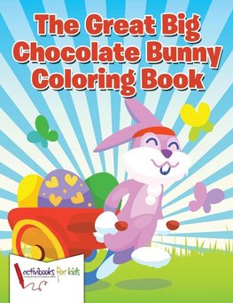 The Great Big Chocolate Bunny Coloring Book