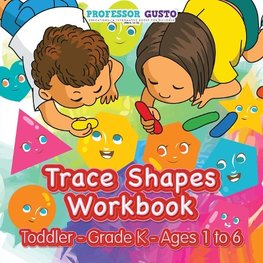 Trace Shapes Workbook | Toddler-Grade K - Ages 1 to 6