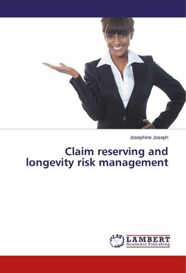 Claim reserving and longevity risk management
