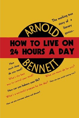 How to Live on Twenty-Four Hours a Day