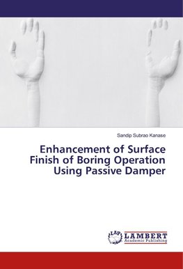 Enhancement of Surface Finish of Boring Operation Using Passive Damper