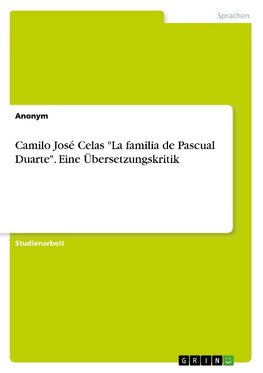 Camilo José Celas "La familia de Pascual Duarte". Eine Übersetzungskritik