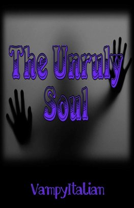 The Unruly Soul