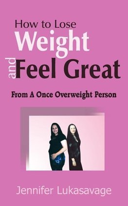 How to Lose Weight and Feel Great