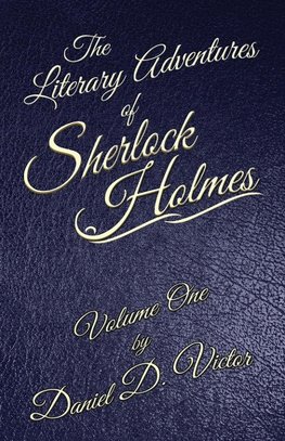 The Literary Adventures of Sherlock Holmes Volume 1