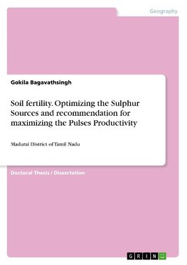 Soil fertility. Optimizing the Sulphur Sources and recommendation for maximizing the Pulses Productivity