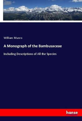 A Monograph of the Bambusaceae