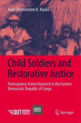 Child Soldiers and Restorative Justice